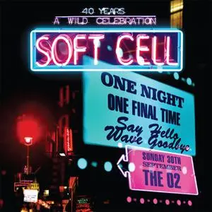Soft Cell - Say Hello, Wave Goodbye: Live At The O2 Arena, London / 2018 (2019)
