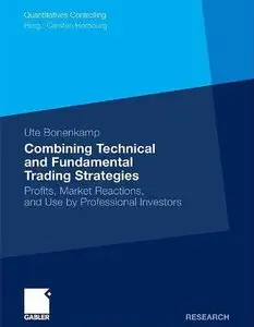 Combining Technical and Fundamental Trading Strategies: Profits, Market Reactions, and Use by Professional Investors