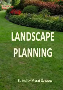 "Landscape Planning" ed. by Murat Özyavuz