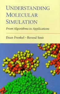 Daan Frenkel, Understanding Molecular Simulation: From Algorithms to Applications 