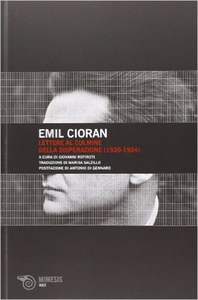 Lettere al culmine della disperazione (1930-1934) - Emil M. Cioran