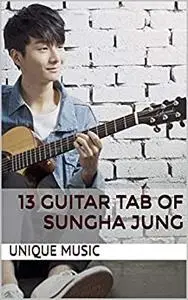 13 Guitar Tab Of Sungha Jung: Guitar Fingerstyle Tab by Sungha Jung