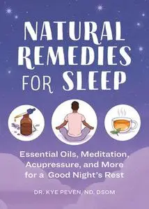 Natural Remedies for Sleep: Essential Oils, Meditation, Acupressure, and More for a Good Night’s Rest