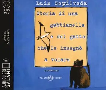 Luis Sepúlveda, "Storia di una gabbianella e del gatto che le insegnò a volare"