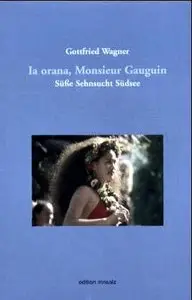 Gottfried Wagner, "Ia orana, Monsieur Gauguin"