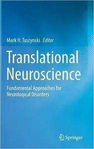 Translational Neuroscience: Fundamental Approaches for Neurological Disorders