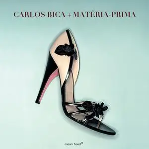 Carlos Bica - ...+ Matéria-Prima (2010) {Clean Feed}