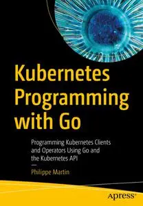 Kubernetes Programming with Go