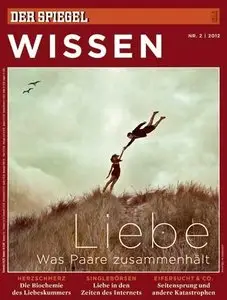 Spiegel Wissen 02/2012 - Liebe