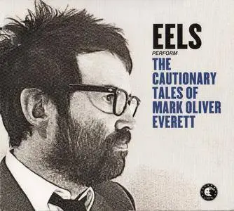Eels - The Cautionary Tales Of Mark Oliver Everett (2014) {E Works Records EWORKS1147CD}