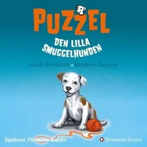 «Puzzel. Den lilla smuggelhunden» by Isabelle Halvarsson