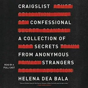 Craigslist Confessional: A Collection of Secrets from Anonymous Strangers [Audiobook]