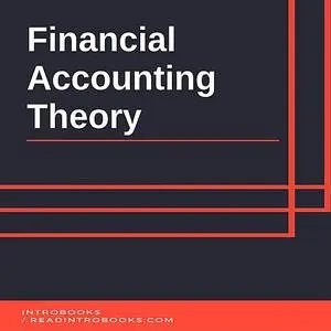 «Financial Accounting Theory» by IntroBooks