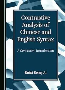 Contrastive Analysis of Chinese and English Syntax: A Generative Introduction