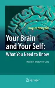 Your Brain and Your Self: What You Need to Know (Repost)