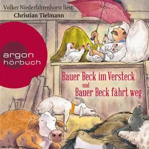 «Bauer Beck im Versteck / Bauer Beck fährt weg» by Christian Tielmann