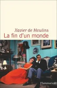 Xavier de Moulins, "La fin d'un monde"