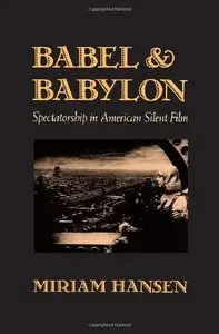 Babel and Babylon: Spectatorship in American Silent Film (repost)