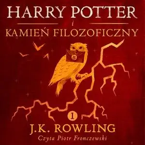 «Harry Potter i Kamień Filozoficzny» by J.K. Rowling
