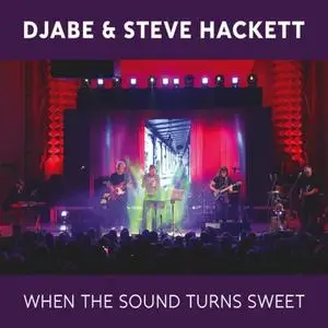 Djabe & Steve Hackett - When The Sound Turns Sweet (2024)