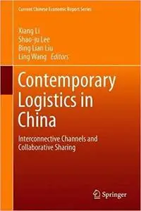 Contemporary Logistics in China: Interconnective Channels and Collaborative Sharing