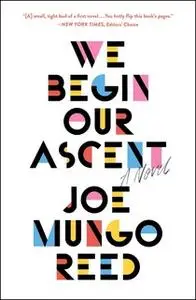 «We Begin Our Ascent» by Joe Mungo Reed