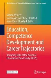 Education, Competence Development and Career Trajectories: Analysing Data of the National Educational Panel Study (NEPS)