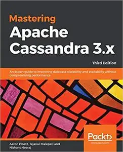 Mastering Apache Cassandra 3.x, 3rd Edition