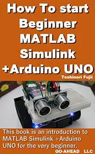 How To start Beginner MATLAB Simulink+Arduino UNO