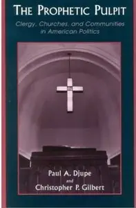 The Prophetic Pulpit: Clergy, Churches, and Communities in American Politics (repost)