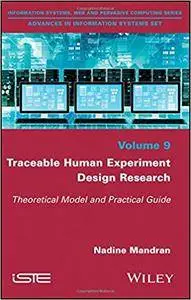 Traceable Human Experiment Design Research: Theoretical Model and Practical Guide