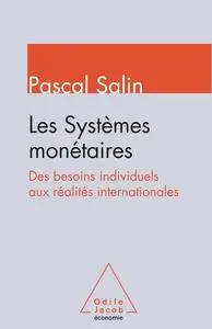 Pascal Salin, "Les systèmes monétaires : Des besoins individuels aux réalités"