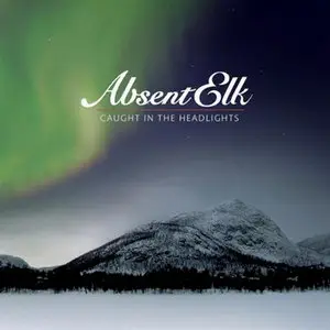 Absent Elk - Caught In The Headlights (2009)