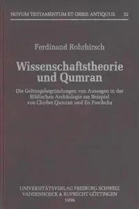 Die Geltungsbegründungen von Aussagen in der Biblischen Archäologie am Beispiel von Chirbet Qumran und En Feschcha