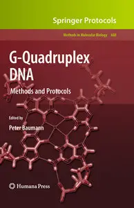 "G-Quadruplex DNA: Methods and Protocols" ed. by Peter Baumann (Repost)