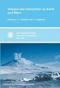 Volcano-Ice Interaction on Earth and Mars (Geological Society Special Publication, No. 202)