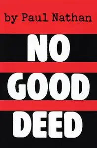 «No Good Deed» by Paul Nathan