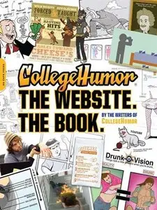 CollegeHumor: The Website. The Book.