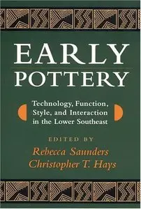 Early Pottery: Technology, Function, Style, and Interaction in the Lower Southeast