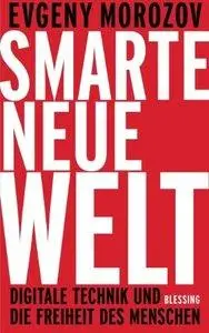 Smarte neue Welt: Digitale Technik und die Freiheit des Menschen (Repost)