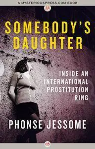 Somebody's Daughter: Inside an International Prostitution Ring