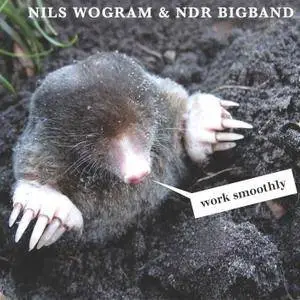 Nils Wogram & NDR Bigband - Work Smoothly (2018) [Official Digital Download]