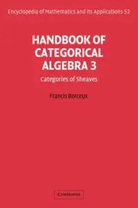 Handbook of Categorical Algebra: Volume 3, Sheaf Theory (repost)