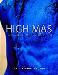 High Mas: Carnival and the Poetics of Caribbean Culture