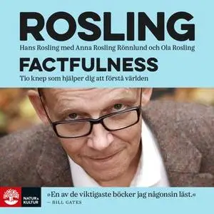 «Factfulness : Tio knep som hjälper dig förstå världen» by Hans Rosling,Ola Rosling,Anna Rosling