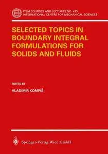 Selected Topics in Boundary Integral Formulations for Solids and Fluids