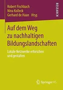 Auf dem Weg zu nachhaltigen Bildungslandschaften: Lokale Netzwerke erforschen und gestalten (Repost)