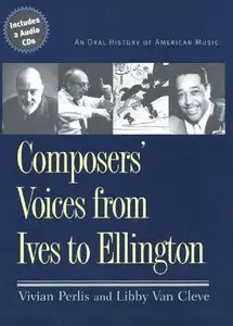 Composers' Voices from Ives to Ellington: An Oral History of American Music (repost)
