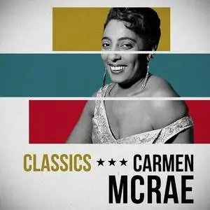 Carmen McRae - Classics (2024)