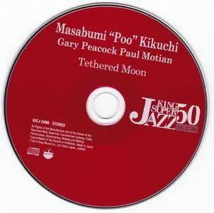 Masabumi Kikuchi, Gary Peacock, Paul Motian - Tethered Moon (1991) {2015 Japan King Super Jazz Collection 50 Series KICJ-2486}